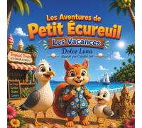 Les Aventures de PETIT ÉCUREUIL - Les Vacances