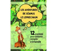 Les aventures de Séamus le leprechaun - 12 contes pour enfants remplis d'Irlande