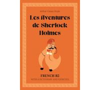 Les Aventures de Sherlock Holmes. French B2: The Adventures of Sherlock Holmes - French Graded Reader (B2) with dictionary, exercises & flashcards
