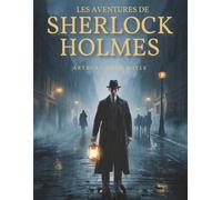 Les Aventures de Sherlock Holmes: Un classique du roman policier et du mystère victorien