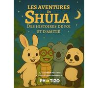 Les Aventures de Shula - Tome 1: Le Champ de la Foi & La Précieuse Boussole
