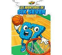 Les Aventures de SIX SEVEN - Volume 1 - 67 Personnage Italian Brainrot: Trois mini-histoires complètes de Six Seven, personnage de la série de bandes ... des personnages Brainrot [Version française])