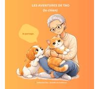 Les aventures de Tao. ( le chien ): Je partage