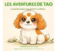 Les aventures de Tao: Les grandes étapes pour grandir en confiance