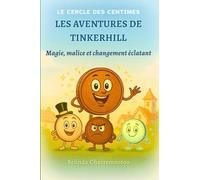 Les aventures de Tinkerhill: Magie, malice et changement éclatant: 1 (Les chroniques du Pennyverse)