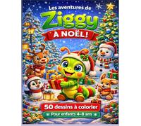 Les aventures de Ziggy à Noël !: 50 dessins à colorier pour enfants de 4 à 8 ans - Noël magique, cadeaux et moments féeriques