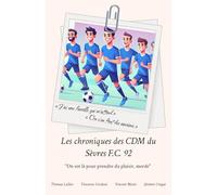 Les aventures des CDM du Sèvres F.C. 92: On est là pour prendre du plaisir, merde !