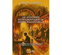 Les aventures extraordinaires de Joseph Rouletabille I: Le mystère de la chambre jaune & Le parfum de la Dame en noir (I)