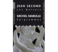 Les Baisers / Epigrammes: Suivis de huit poèmes accompagnés de vingt-cinq épigrammes de Michel Marulle, édition bilingue latin-français: 77 (Classiques En Poche)