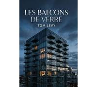 Les balcons de verre: Un thriller psychologique hypnotique