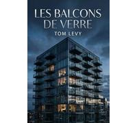Les balcons de verre: Un thriller psychologique hypnotique