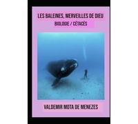 LES BALEINES - Merveilles de Dieu: biologie / cétacés