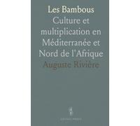 Les Bambous: Culture et multiplication en Méditerranée et Nord de l'Afrique