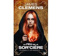 Les Bannis et les Proscrits, T1 : Le Feu de la Sor'cière (Les Bannis et les Proscrits (1))