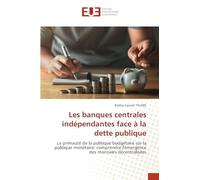 Les banques centrales indépendantes face à la dette publique: La primauté de la politique budgétaire sur la politique monétaire: comprendre l'émergence des monnaies décentralisées