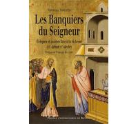Les Banquiers du Seigneur: Évêques et moines face à la richesse (IVe-début IXe siècle)