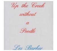 Les Barker – Up the Creek Without a Poodle – CD