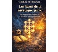 Les bases de la mystique juive: Introduction à la Kabbale et à la lecture intérieure du réel (Lecture intérieure du judaïsme)