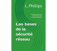 Les bases de la sécurité réseau: Guide pour sécuriser votre réseau avec Firewalla Gold Plus (Guides de Sécurité)