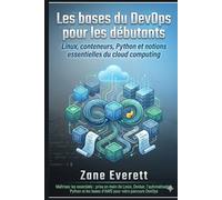 Les bases du DevOps pour les débutants: Linux, conteneurs, Python et notions essentielles du cloud computing