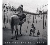LES BATARDS DU ROI - LES CHEMINS DE L’EXIL