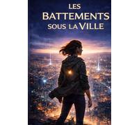 Les battements sous la ville
