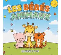 Les Bébés Animaux - Livre de coloriage pour enfants de 3 à 8 ans avec modèles miniatures au dos du livre. Animaux mignons à colorier: Un adorable livre de coloriage pour filles et garçons - 41 dessins