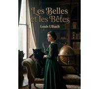 Les Belles et les Bêtes: Une étude comparée des physiologies féminine et animale, explorant les complexités de la beauté et de la nature humaine.