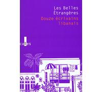 Les Belles Étrangères: Douze écrivains libanais