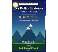 Les Belles Histoires du Monde Animal: Contes des animaux pour enfants: 1
