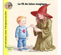 Les berceuses d'une Thérapeute-Sorcière: Le fil de laine magique.