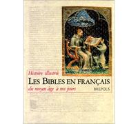 Les Bibles En Francais: Histoire: Histoire illustrée du moyen âge à nos jours