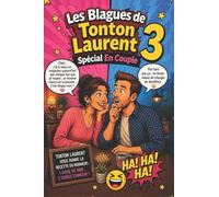 Les Blagues de Tonton Laurent : Spécial En Couple: Pour ceux qui s’aiment… et se clashent