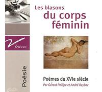 Les blasons du corps féminin ; poèmes du XVI siècle