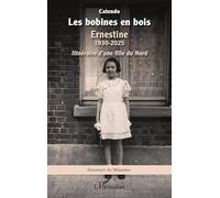 Les bobines en bois: Ernestine 1930-2025. Itinéraire d’une fille du Nord (Graveurs de Mémoire)