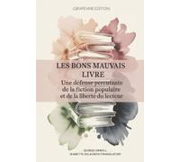 Les bons mauvais livre: Une défense percutante de la fiction populaire et de la liberté du lecteur (Grapevine edition)