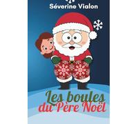 Les boules du Père Noël: Une romance de Noël feel good pleine d’humour, d’amour et de magie festive.