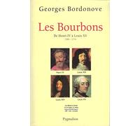 Les Bourbons: de Henri IV à Louis XV, 1589-1774