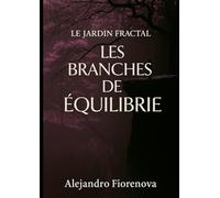 Les Branches de l'Équilibre: Le Jardin Fractal