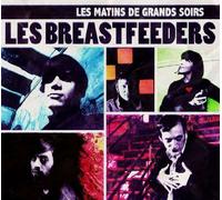Les Breastfeeders - Les Matins Des Grands Soirs