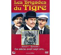 LES BRIGADES DU TIGRE - SAISON 1 - EPISODES 1 : CE SIECLE AVAIT SEPT ANS