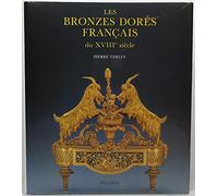 Les Bronzes dorés français du XVIII siècle. 3è édition.