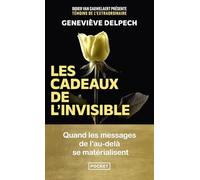 Les Cadeaux de l'invisible - Quand les messages de l'au-delà se matérialisent