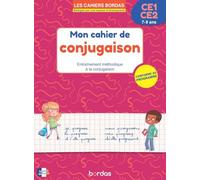 Les cahiers Bordas - Mon cahier de conjugaison CE1-CE2