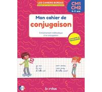 Les cahiers Bordas - Mon cahier de conjugaison CM1-CM2