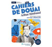 Les Cahiers de Douai, Arthur Rimbaud: Texte intégral et dossier pédagogique