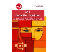 Les Cahiers de Recherche de la FACO N°11: IA : capacité cognitive, entre fascination et inquiétude