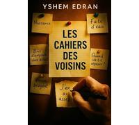 Les Cahiers des Voisins: Chroniques d’un immeuble où les voisins écrivent leurs vérités