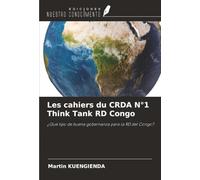 Les cahiers du CRDA N°1 Think Tank RD Congo: ¿Qué tipo de buena gobernanza para la RD del Congo?