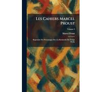 Les Cahiers Marcel Proust: Repertoire Des Personnages De a La Recherche Du Temps Perdu